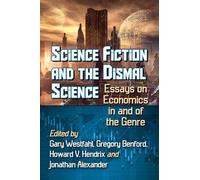 Gary Westfahl Science Fiction and the Dismal Science (Tascabile)