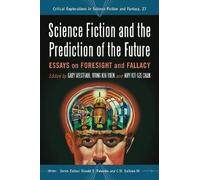Gary Westfahl Science Fiction and the Prediction of the Future (Tascabile)