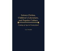 Gary Westfahl Science Fiction, Children's Literature, and Pop (Copertina rigida)