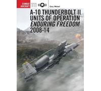 Gary Wetzel A-10 Thunderbolt II Units of Operation Enduring Freedom (Tascabile)