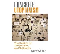 Gary Wilder Concrete Utopianism (Copertina rigida)