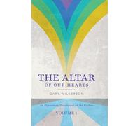 Gary Wilkerson The Altar of Our Hearts: An Expository Devotio (Copertina rigida)