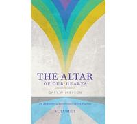 Gary Wilkerson The Altar of Our Hearts (Copertina rigida)