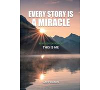 Gary Wilson Every Story Is a Miracle (Tascabile)