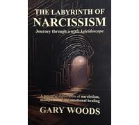 Gary Woods THE LABYRINTH OF NARCISSISM (Copertina rigida)