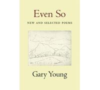 Gary Young Even So: New and Selected Poems (Tascabile)