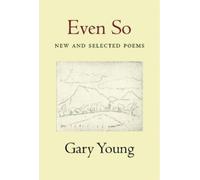 Gary Young Even So: New and Selected Poems (Tascabile)