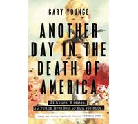 Gary Younge Another Day in the Death of America (Tascabile)