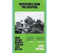 Gary Younge Dispatches from the Diaspora (Tascabile)