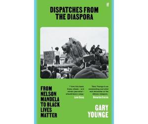 Gary Younge Dispatches from the Diaspora (Tascabile)