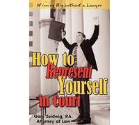 Gary Zeidwig How to Represent Yourself in Court (Tascabile)