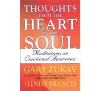 Gary Zukav Linda Francis Thoughts from the Heart of the Soul (Tascabile)