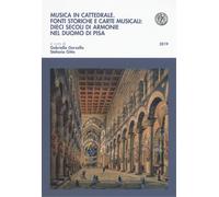 Garzella,Gabriella. - Musica in cattedrale. Fonti storiche e carte musicali: die