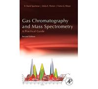 Gas Chromatography and Mass Spectrometry: A Practical Guide [Lingua inglese]