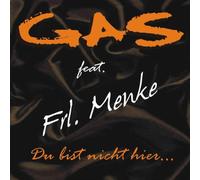 GAS/FRL MENKE - DU BIST NICHT HIER