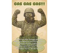 GAS GAS GAS!: Puzzle Your Way Through the Many Ways Your Body Can and Will Betray You with Word Searches, Cryptograms, and Trivia!