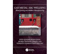 Gas Metal Arc Welding: Metal Joining and Additive Manufacturing