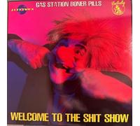 Gas Station Boner Pills - Welcome To The Shit Show