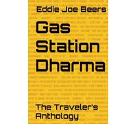 Gas Station Dharma: The Traveler’s Anthology