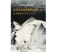 Gasherbrun II. Un ottomila piccolo e facile - Moravec Fritz