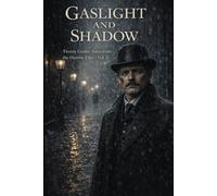 Gaslight & Shadow: Twenty Gothic Tales from the Harrow Files: Volume II