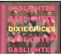 Chicks The – Gaslighter