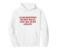 Gaslighting Is Not Real You're Just Crazy Y2K Aesthetic Felpa con Cappuccio