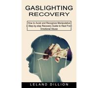 Leland Dillion Gaslighting Recovery (Tascabile)