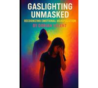 Gaslighting Unmasked: Recognizing Emotional Manipulation