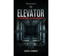 Gaspar A Hernandez- The Elevator (Tascabile) Paranormal Horror Novella