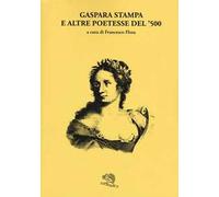 Gaspara Stampa e altre poetesse del '500