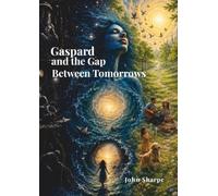 Gaspard and the Gap Between Tomorrows