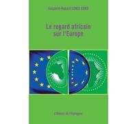 Gaspard-Hubert Lonsi Koko Le regard africain sur l'Europe (Tascabile)