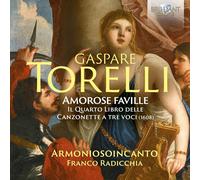 Gaspare Torelli Gaspare Torelli: Amorose Faville: Il Quarto Libro Delle Can (CD)