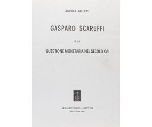 Gasparo Scaruffi e la questione monetaria nel secolo XVI