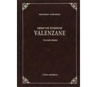 Gasparolo, Francesco. - Memorie storiche Valenzane. Vol. 1-3.