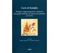Gasparri,Stefano. - Carte di famiglia. Strategie, rappresentazione e memoria del