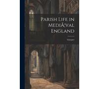 Gasquet Parish Life in MediÃ]val England (Tascabile)