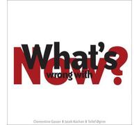 Gasser, Clementine - What's Wrong With Now?