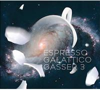 Gasser, Jurg - Espresso Galattica