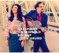 GASSMANN & WINGOLD - BIS AUF DEN GRUND