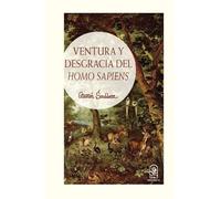 Gast N Soublette Ventura y desgracia del Homo Sapiens (Tascabile)