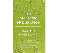 Gaston Bachelard The Dialectic of Duration (Copertina rigida) Groundworks