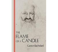 Gaston Bachelard The Flame of a Candle (Tascabile)