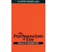 Gaston Bachelard The Psychoanalysis of Fire (Tascabile)