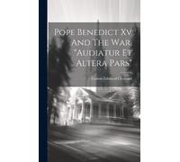 Gaston Edouard Pope Benedict Xv And The War. "audiatur Et Al (Copertina rigida)