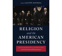 Gastón Espinosa Religion and the American Presidency (Copertina rigida)