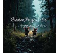 Gastón-Frugo-Sabiel y la Tormenta