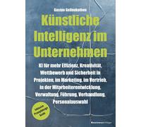 Gaston Geilenko Künstliche Intelligenz im Unternehmen: KI für mehr E (Tascabile)