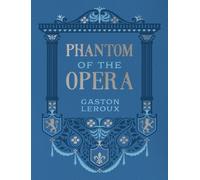 Gaston Leroux Phantom of the Opera (Copertina rigida) (PRESALE 10/04/2025)
